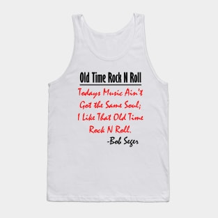 Bob Seger: I Like That Old Time Rock N Roll 4 Tank Top